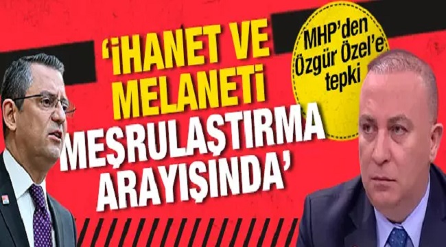 MHP'li Yönter'den Özgür Özel'e: ‘İhanet ve melaneti meşrulaştırma arayışında’