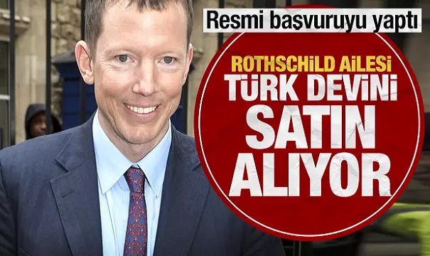 Rothschild ailesi Türk devini satın alıyor